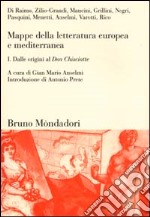 Mappe della letteratura europea e mediterranea. Vol. 1: Dalle origini al Don Chisciotte libro