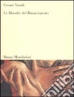 Le filosofie del Rinascimento libro