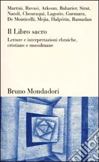 Il Libro sacro. Letture e interpretazioni ebraiche, cristiane e musulmane