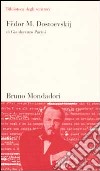 Fëdor M. Dostoevskij libro di Pacini Gianlorenzo