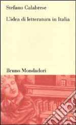 L'idea di letteratura in Italia libro