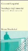 Sociologia degli interstizi. Viaggio, attesa, silenzio, sorpresa, dono libro