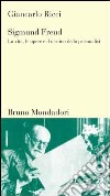 Sigmund Freud. La vita, le opere e il destino della psicoanalisi libro