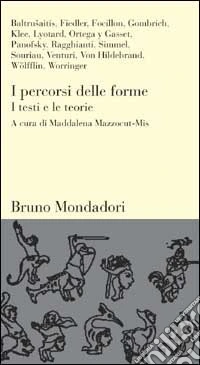 I percorsi delle forme. I testi e le teorie