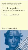 Cervelli che parlano. Il dibattito su mente, coscienza e intelligenza artificiali libro di Carli E. (cur.)