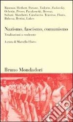 Nazismo, fascismo, comunismo. Totalitarismi a confronto