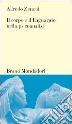 Il corpo e il linguaggio nella psicoanalisi libro