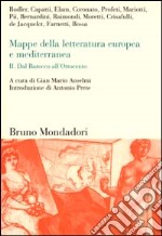 Mappe della letteratura europea e mediterranea. Vol. 2: Dal barocco all'ottocento libro