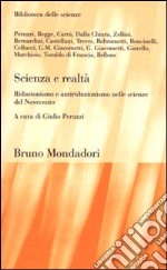 Scienza e realtà. Riduzionismo e antiriduzionismo nelle scienze del Novecento libro