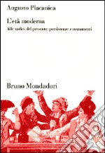 L'età moderna. Alle radici del presente: persistenze e mutamenti