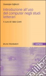 Introduzione all'uso del computer negli studi letterari libro