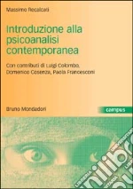 Introduzione alla psicoanalisi contemporanea. I problemi del dopo Freud libro