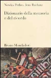 Dizionario della memoria e del ricordo libro di Pethes Nicolas; Rüchatz Jens; Borsari A. (cur.)