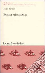 Tecnica ed esistenza. Una mappa filosofica del Novecento