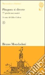 Pitagora si diverte. 77 giochi matematici. Vol. 1 libro