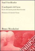 L'ambiguità del bene. Il caso del nazista pentito Kurt Gerstein libro