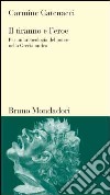 Il tiranno e l'eroe. Per un'archeologia del potere nella Grecia antica libro