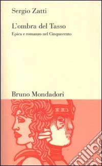 L'ombra del Tasso. Epica e romanzo nel Cinquecento libro