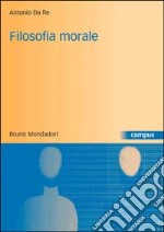 Filosofia morale. Storia, teorie, argomenti