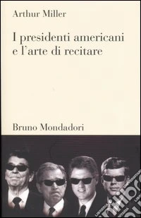 I presidenti americani e l'arte di recitare libro