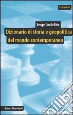 Dizionario di storia e geopolitica del mondo contemporaneo libro