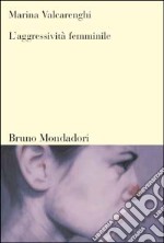 L'insicurezza. La paura di vivere nel nostro tempo, Marina Valcarenghi, Mondadori Bruno