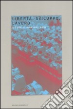 Libertà, sviluppo, lavoro libro