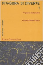 Pitagora si diverte. 77 giochi matematici. Vol. 1 libro