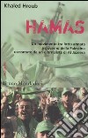 Hamas. Un movimento tra lotta armata e governo della Palestina raccontato da un giornalista di Al Jazeera libro