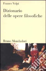 Dizionario delle opere filosofiche libro