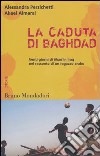 La caduta di Baghdad. Venti giorni di jihad in Iraq nel racconto di un ragazzo arabo libro