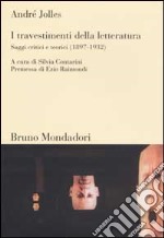 I travestimenti della letteratura. Saggi critici e teorici (1897-1932) libro