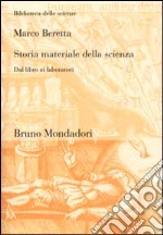 Storia materiale della scienza. Dal libro ai laboratori libro