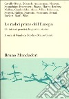 Le radici prime dell'Europa. Gli intrecci genetici, linguistici, storici libro di Bocchi G. (cur.) Ceruti M. (cur.)