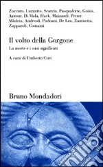 Il volto della Gorgone. La morte e i suoi significati libro