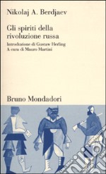 Gli spiriti della rivoluzione russa libro