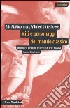 Miti e personaggi del mondo classico. Dizionario di storia, letteratura, arte, musica libro di Moormann Eric M. Uitterhoeve Wilfried Tetamo E. (cur.)