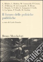 Il futuro delle politiche pubbliche libro