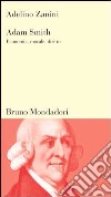 Adam Smith. Economia, morale, diritto libro di Zanini Adelino