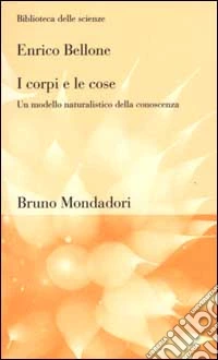 I corpi e le cose. Un modello naturalistico della conoscenza