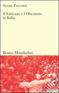 Il Vaticano e l'olocausto in Italia libro
