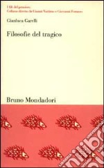 Filosofie del tragico. L'ambiguo destino della catarsi libro