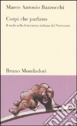 Corpi che parlano. Il nudo nella letteratura italiana del Novecento libro