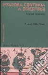 Pitagora continua a divertirsi. 70 giochi matematici libro di Cohen G. (cur.)