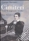 Cimiteri. Storie di rimpianti e di follie libro