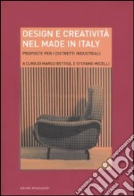 Design e creativitÃ  nel made in Italy. Proposte per i distretti industriali libro usato