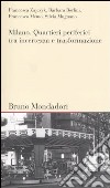 Milano. Quartieri periferici tra incertezza e trasformazione libro