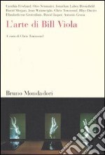 L'arte di Bill Viola libro