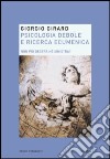 Psicologia debole e ricerca ecumenica. Non più destra nè sinistra? libro