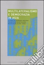 Multilateralismo e democrazia in Asia libro